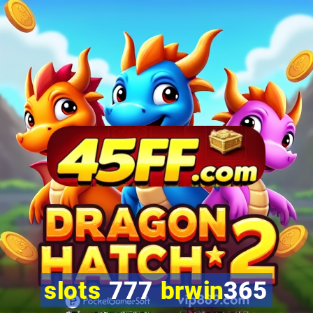 slots 777 brwin365